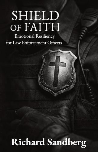 Shield of Faith: Emotional Resiliency for Law Enforcement Officers