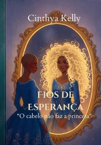 Fios de esperança: O cabelo não faz a princesa