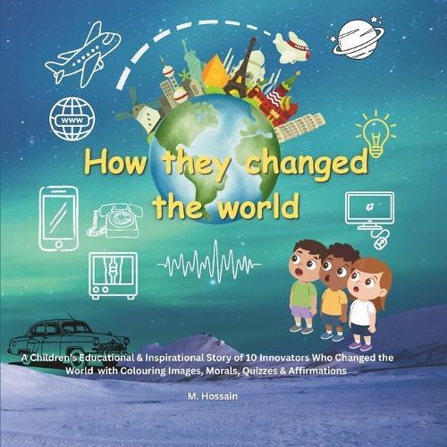 How They Changed the World: Story of 10 inventors