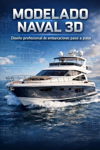 MODELADO NAVAL 3D Diseño profesional de embarcaciones paso a paso