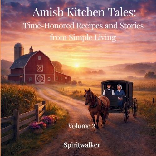 Time Honored Recipes and Stories from Simple Living-Volume 2: Amish Kitchen Tales