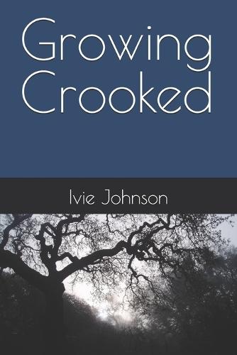 Growing Crooked