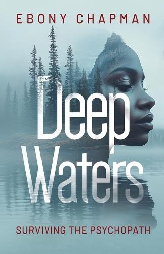 Deep Waters: Surviving the Psychopath