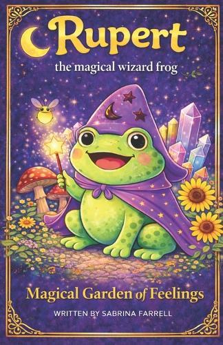 Rupert the Magical Wizard Frog: Magical Garden of Feelings