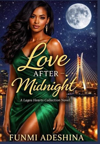 Love After Midnight: A Lagos Hearts Romance