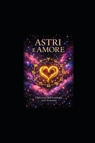 Astri E Amore: L'Influenza dell'Astrologia nelle Relazioni