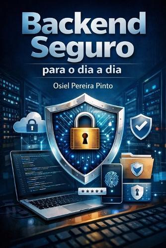 Backend Seguro para o Dia a Dia