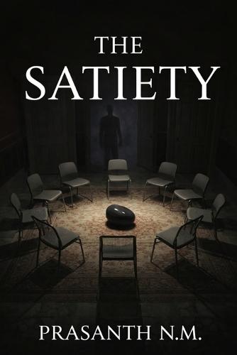 The Satiety (A supernatural psychological horror novel): A Dark Psychological Horror Thriller About a Support Group That Eases Final Moments by Feeding Agony to an Ancient Entity Demanding Souls in Return.
