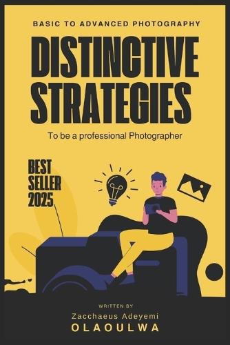 Basic to Advanced Photography: Distinctive Strategies to be a professional Photographer