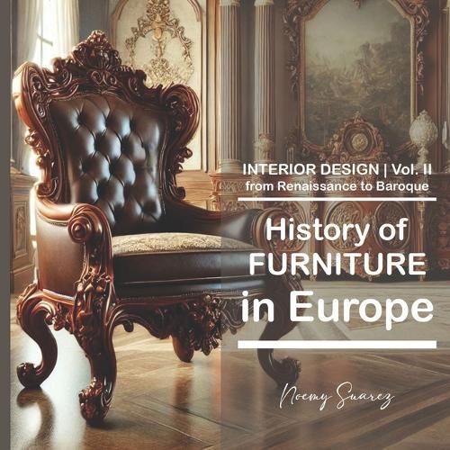 II History of FURNITURE in Europe: from Renaissance to Baroque