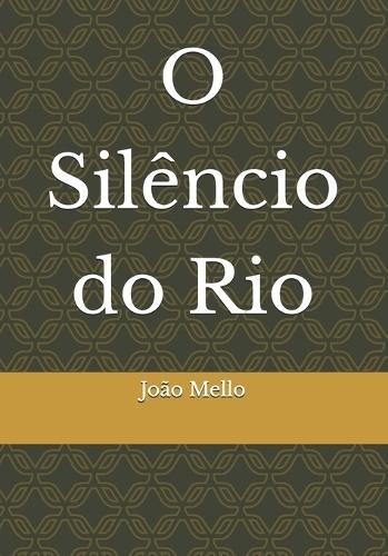 O Silêncio do Rio