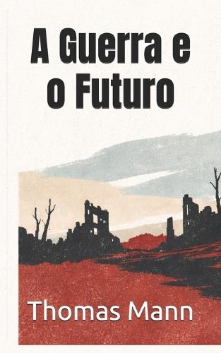 A Guerra e o Futuro