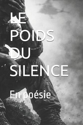Le Poids Du Silence: En poésie