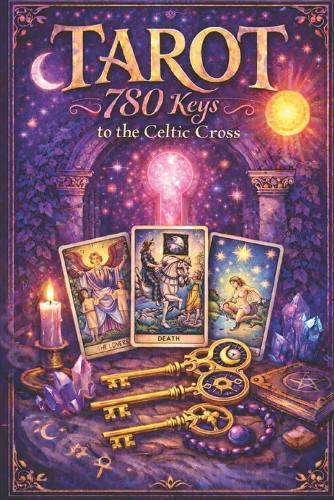 Tarot 780 Keys to the Celtic Cross