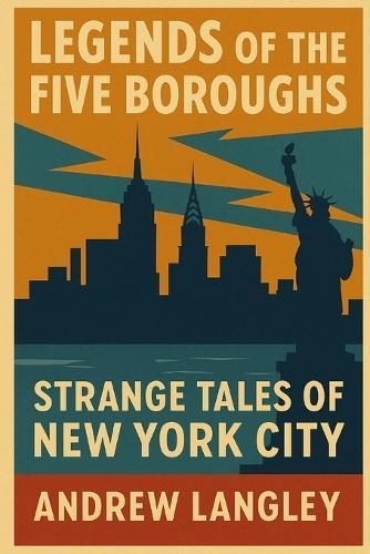 Legends of the Five Boroughs: Strange Tales of New York City