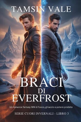 Braci di Everfrost: Un romance fantasy MM di fuoco, ghiaccio e potere proibito