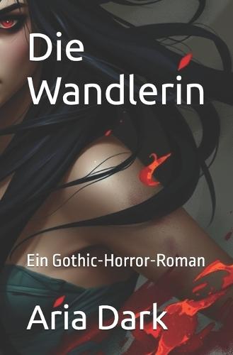 Die Wandlerin: Ein Gothic-Horror-Roman