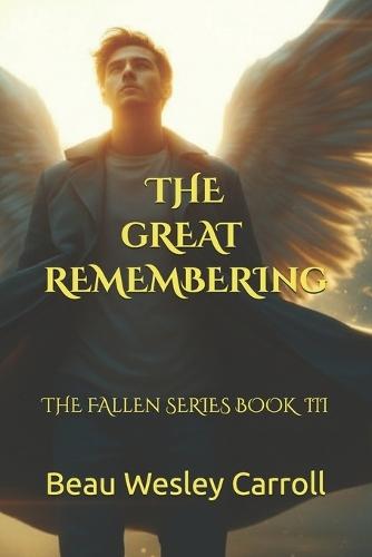 The Great Remembering: The Fallen Series Book III