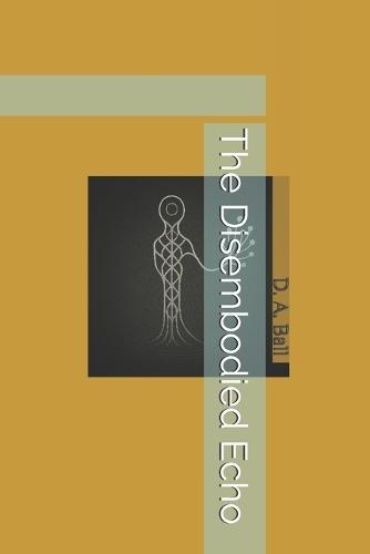 The Disembodied Echo