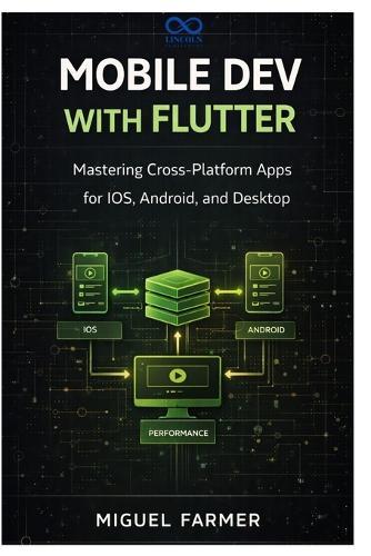 Mobile Dev with Flutter: Mastering Cross-Platform Apps for iOS, Android, and Desktop