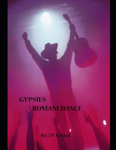 Gypsies Romani Dance: The Musical