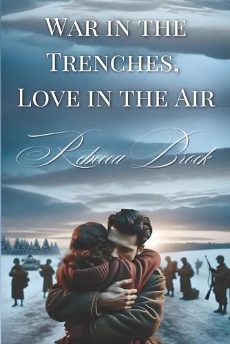 War in the Trenches, Love in the Air