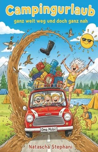 Campingurlaub - ganz weit weg und doch ganz nah