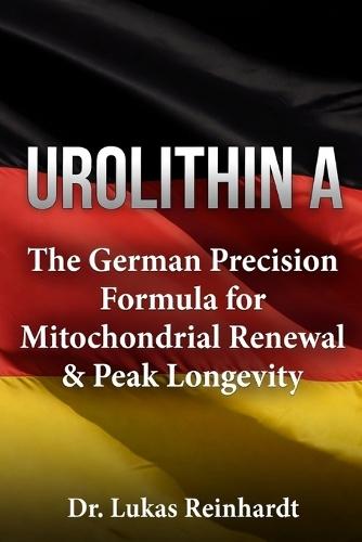 Urolithin A - The German Precision Formula for Mitochondrial Renewal & Peak Longevity