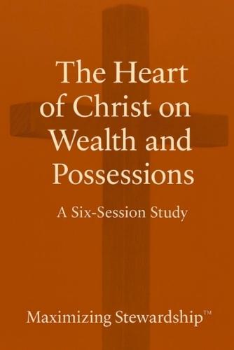 The Heart of Christ on Wealth and Possessions