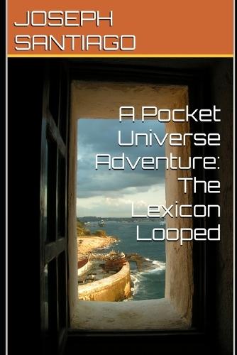 A Pocket Universe Adventure: The Lexicon Looped