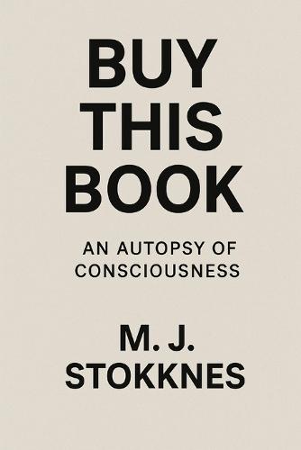Buy This Book.: An autopsy of conciusness