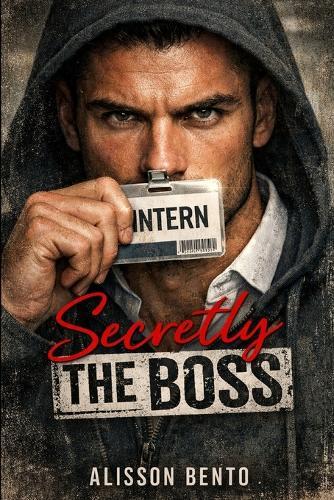 Secretly the Boss: A Workplace Billionaire Romance
