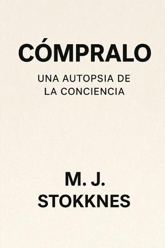 Cómpralo: Una autopsia de la conciencia