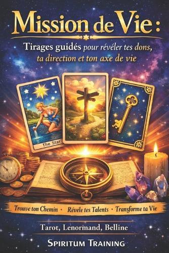 Mission de Vie: Tirages guidés pour révéler tes dons, ta direction et ton axe de vie