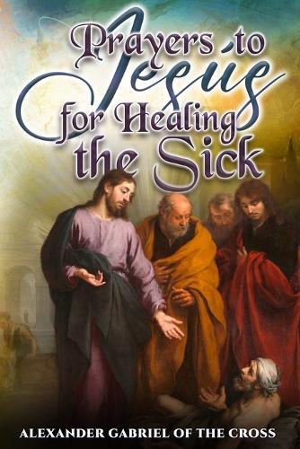 Prayers to Jesus for Healing the Sick