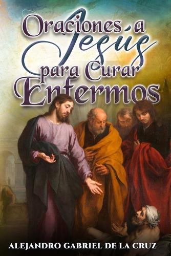 Oraciones a Jesús para Curar Enfermos