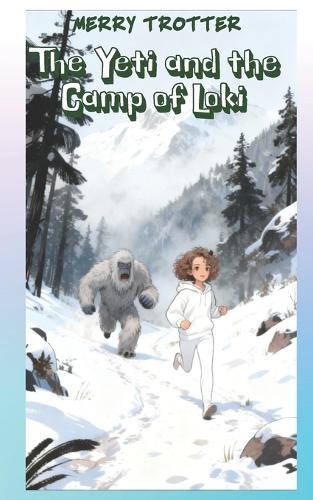 The Yeti and the Camp of Loki: Merry Trotter