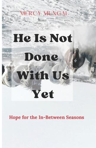 He Is Not Done With Us Yet: Hope for the In-Between Seasons is a gentle, faith-filled companion for anyone standing in the quiet, confusing spaces between God's promises and their fulfillment.