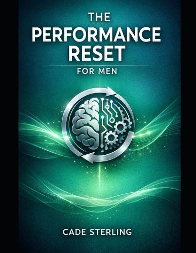 The Performance Reset for Men: A 21-Day Somatic Guide to Overcoming Anxiety, Mastering Arousal, and Lasting Longer