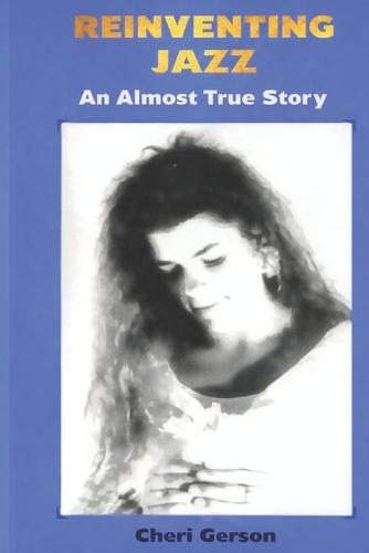 Reinventing Jazz: An Almost True Story