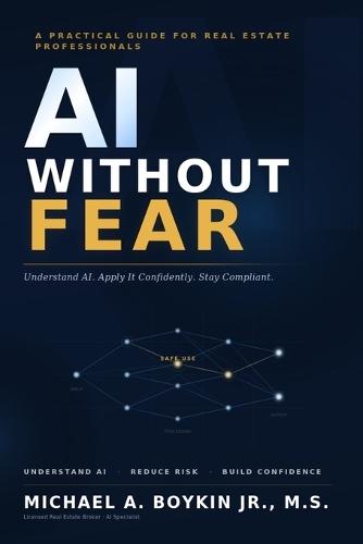 AI Without Fear: A Practical Guide for Real Estate Professionals