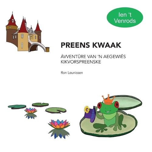 Preens Kwaak, ÁvventŪre Van 'n AegewiĒs Kikvorspreenske: ien 't Venrods