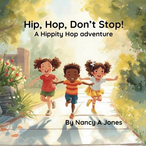 Hip, Hop, Don't Stop!: A Hippity Hop Adventure