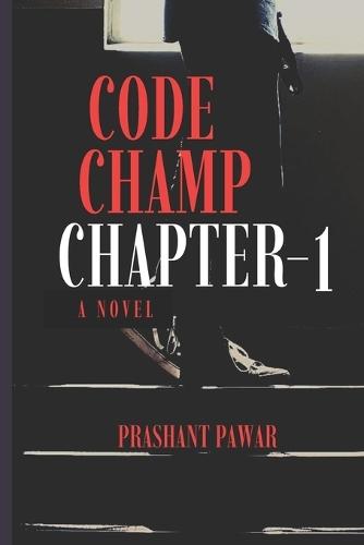 Code Champ (Chapter - 1): suspence, thriller, crime, spy, adventure, bravery, mystery