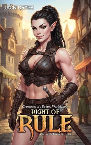 Right of Rule: A Slice of Life Fantasy Adventure