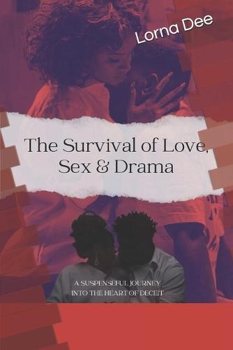 The Survival of Love, Sex and Drama