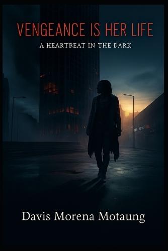 Vengeance Is Her Life