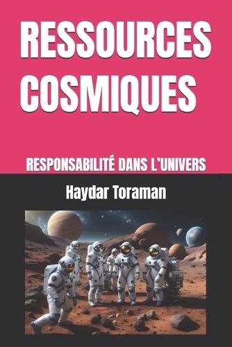 Ressources Cosmiques: Responsabilité Dans l'Univers