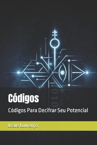 Códigos: Códigos Para Decifrar Seu Potencial