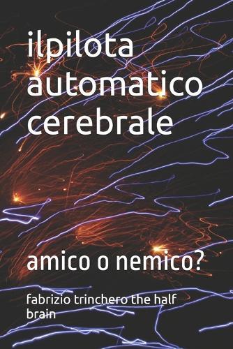 ilpilota automatico cerebrale: amico o nemico?